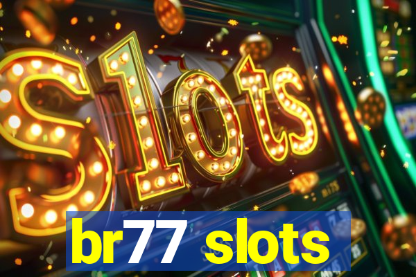 br77 slots